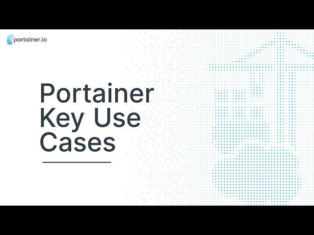 A 3 Minute Demo of Portainer's Key Use Cases