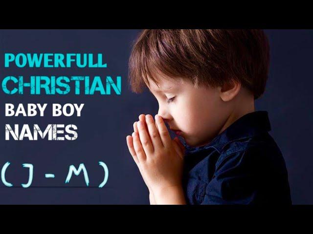 40 Awesome Christian Boys Names List of J- M | Biblical Baby Boy Names | Parenting Aid