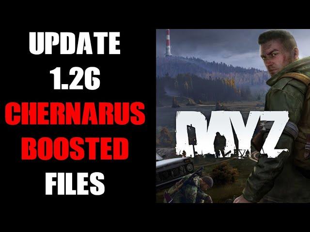 DayZ Update 1.26 Free Download CHERNARUS Boosted Loot Server Mission Files For PC & Consoles