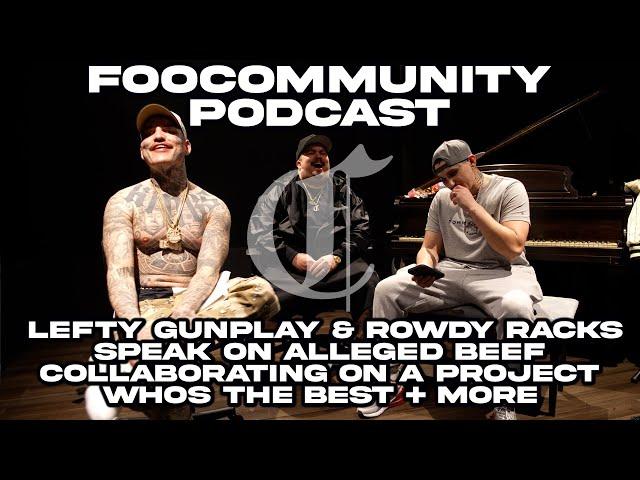 Lefty Gunplay and Rowdy Racks speak on alleged Beef, Collabing on a Project, Whos the best + more