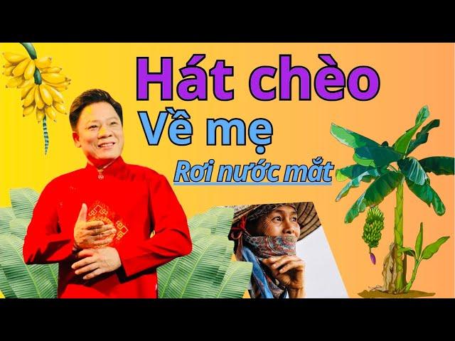 Rơi Nước Mắt Khi Nghe Nsnd Văn Chương Hát Chèo Về Mẹ NGÀY TẾT- Mẹ Như Thân Chuối Lưng Còng