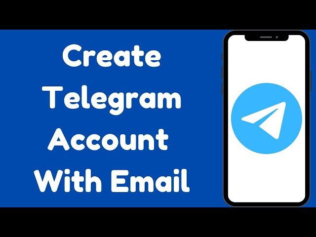 How to Create Telegram Account With Email (2024)