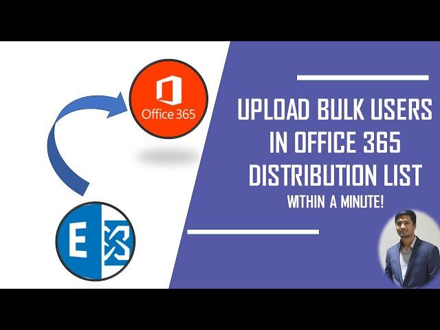 How to add & upload bulk users in Office 365 distribution group
