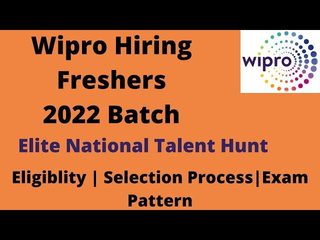 Wipro Hiring Freshers Batch 2022 | Elite National Talent Hunt Wipro 2022 | Selection Process | Exam