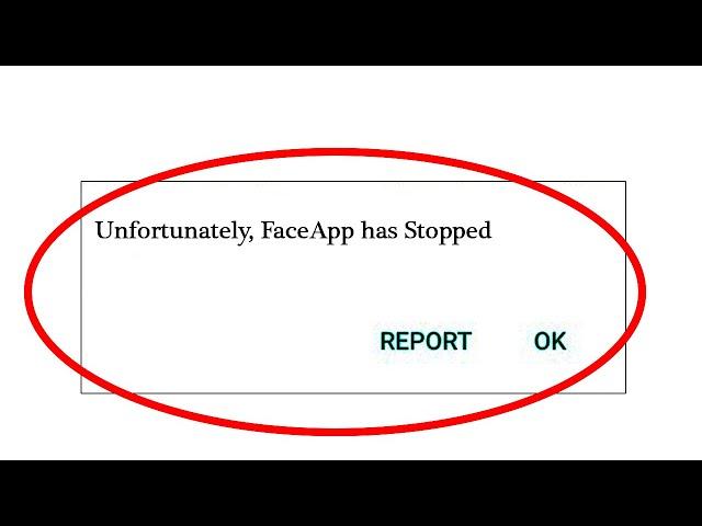 How to Fix Unfortunately "FaceApp" App Has Stopped Problem Solved in Android & Ios