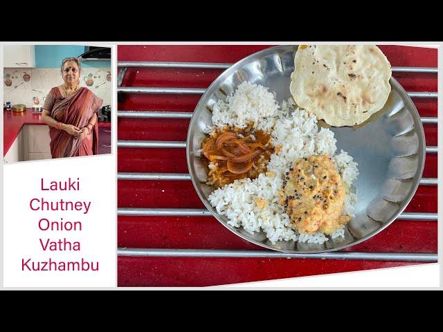 Bottlegourd/Lauki Chutney& Onion  VathaKuzhambu