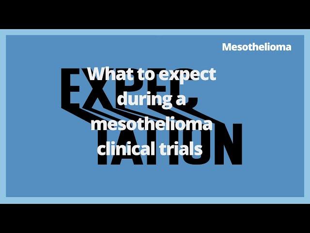 what to expect during a mesothelioma clinic trials | mesothelioma | respirework