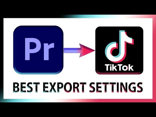 How to Export Highest Quality TikTok Videos in Premiere Pro