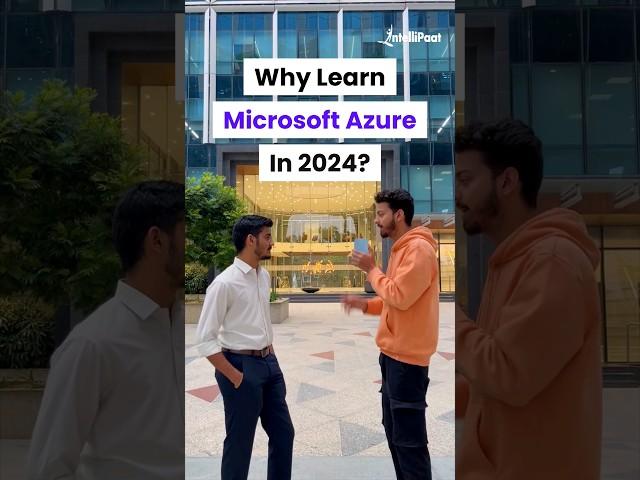 Why Learn Microsoft Azure in 2024 | Intellipaat #Azure #MicrosoftAzure #DataScience #Shorts