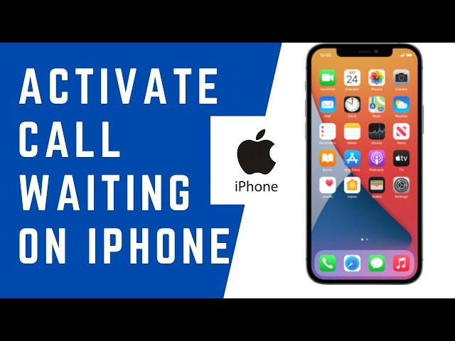 How To Activate Call Waiting on iPhone