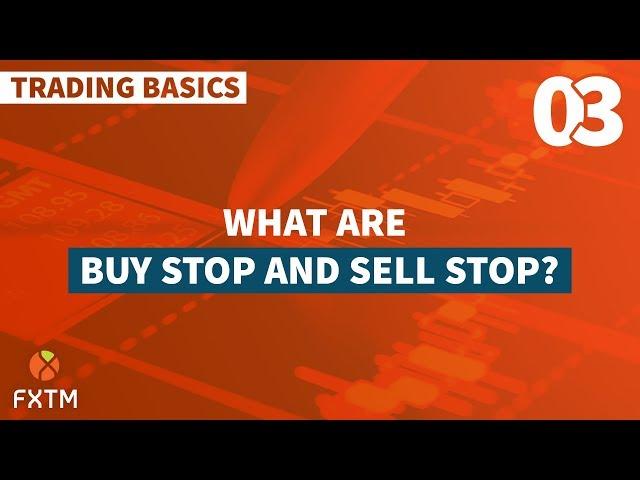 03 Buy Stop and Sell Stop - FXTM Trading Basics