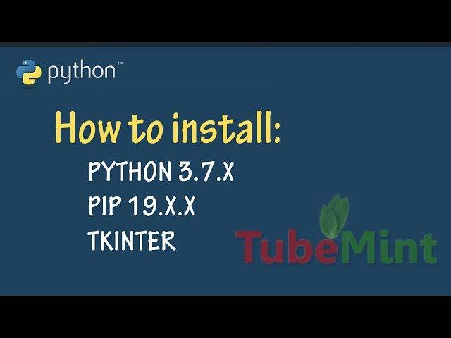 How to Install Python 3.7, pip, & tkinter on Windows 10