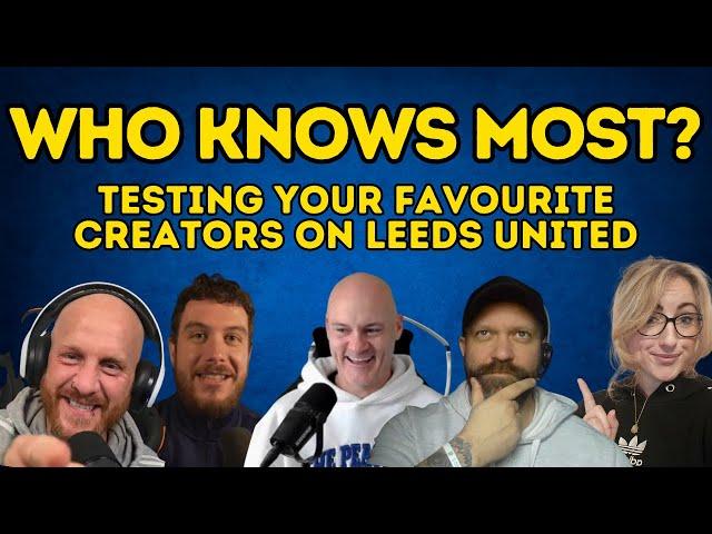 Which Leeds United YouTuber Knows The Most??? - Balls Knowledge S2