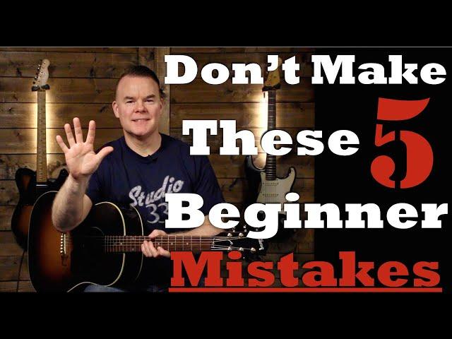 Top 5 Beginner Guitar Mistakes (Learn guitar the right way!)