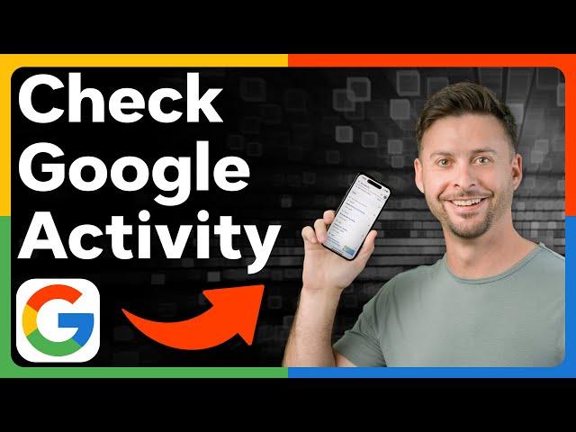 How To Check Google Activity On iPhone