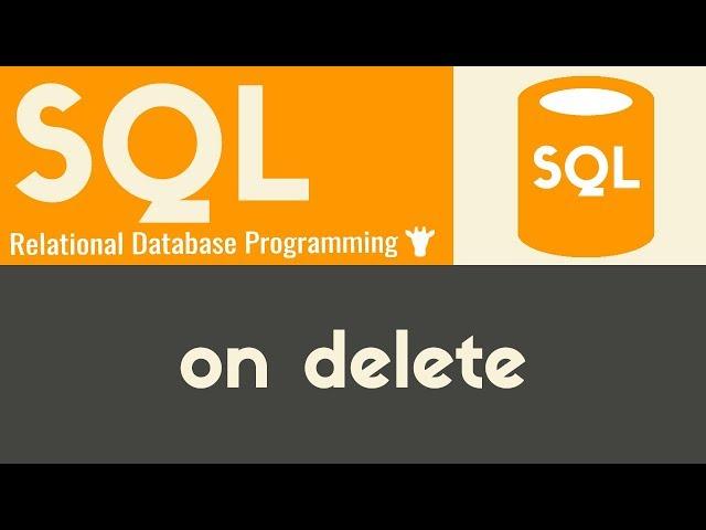 On Delete | SQL | Tutorial 19