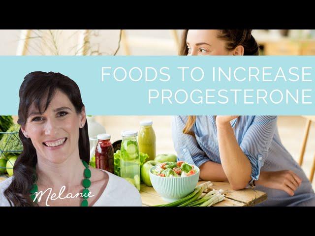 4 foods to increase progesterone naturally