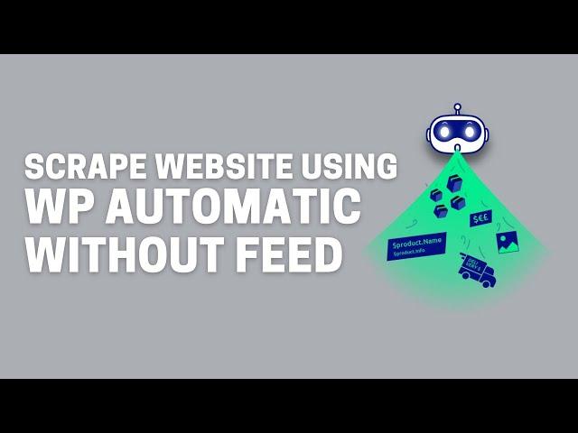 How to Scrape Website with Wp Automatic without feed | Wp Automatic Plugin Tutorial