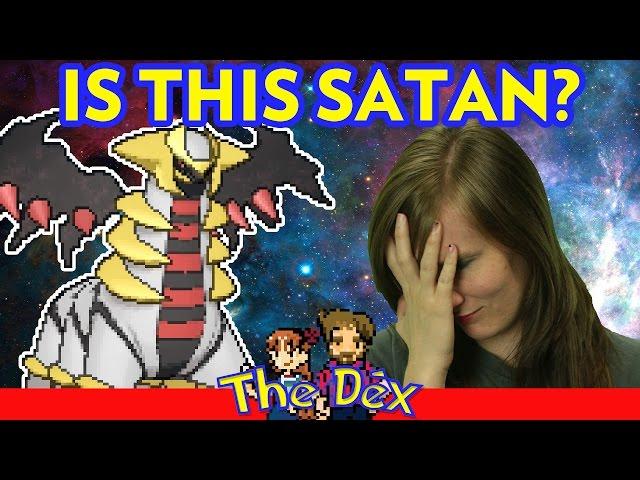 Is Giratina THE DEVIL POKEMON!? - The Dex! Episode 94!