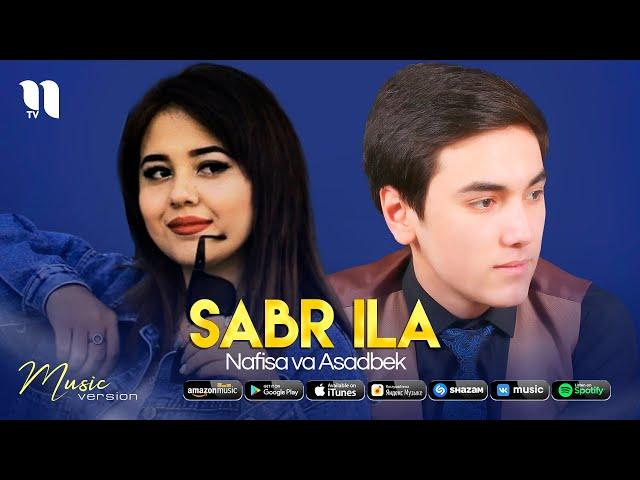 Nafisa va Asadbek - Sabr ila (music version)