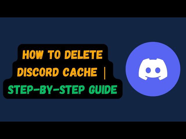 How to Delete Discord Cache | Step-by-Step Guide