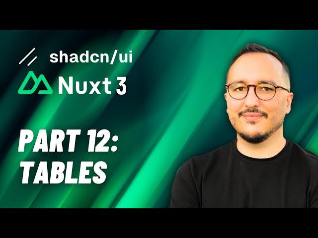 Tables with Nuxt 3 & @shadcn UI — Course part 12