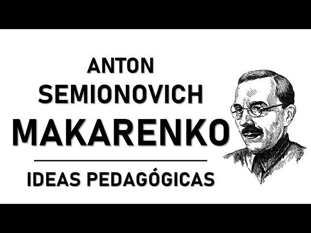 Pedagogía de Makarenko | Conceptos Clave| Pedagogía MX