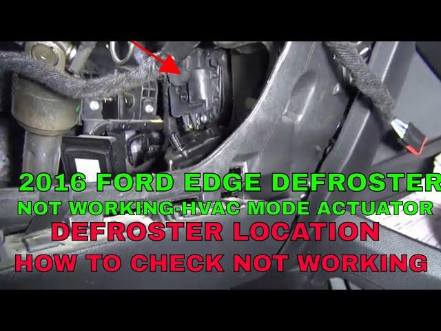 2016 Ford Edge Defroster Not Working. HVAC Mode Actuator