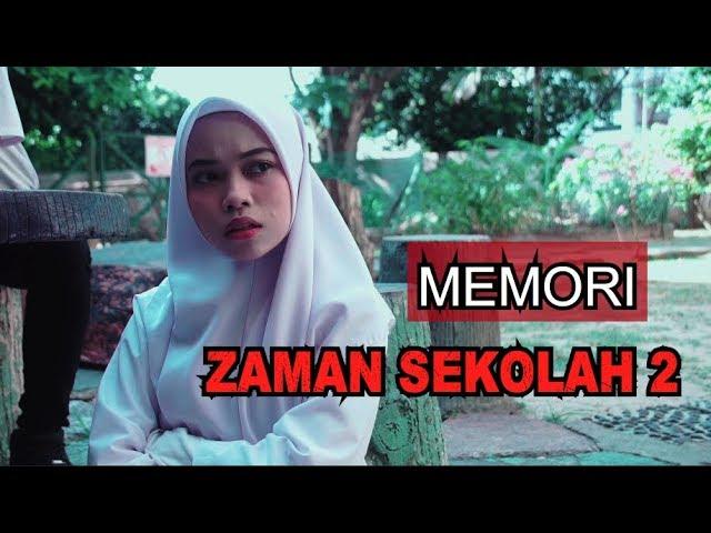 MEMORI ZAMAN SEKOLAH (Episod 2)