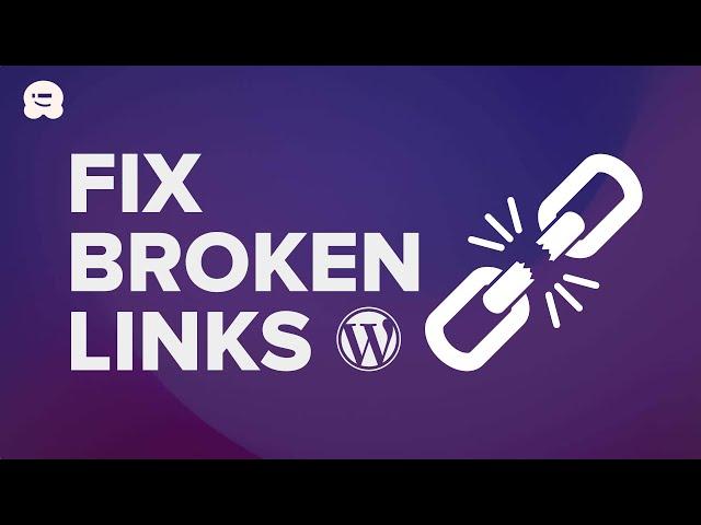 How to Fix Broken Links on Your Website (Step by Step)