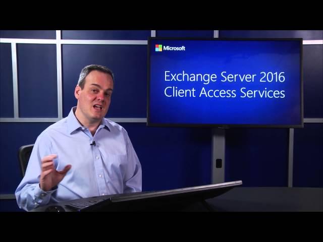 Microsoft Exchange Server 2016: Client Access Services | Microsoft on edX