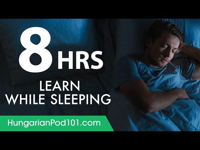 Learn Hungarian While Sleeping 8 Hours - Learn ALL Basic Vocabulary