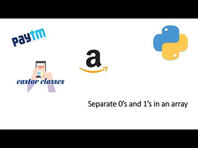 Separate 0’s and 1’s in an array | Python | Castor Classes