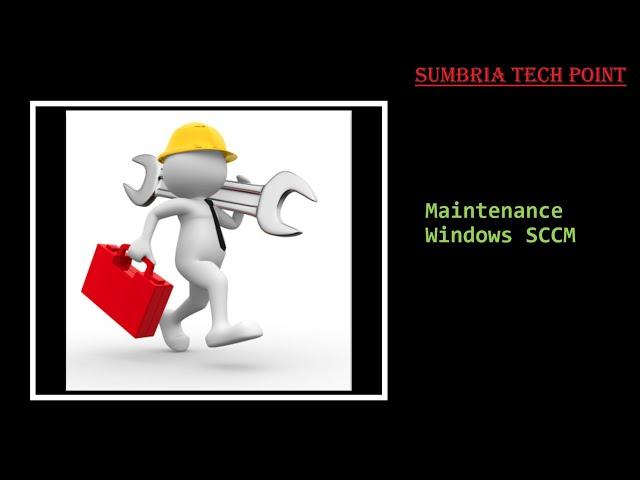 Lecture 28  How to Deploying Maintenance windows To a Collection in SCCM