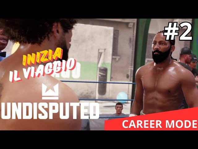 UNDISPUTED-CAREER MODE #2-INIZIA IL VIAGGIO DI DONATO CAVALLO