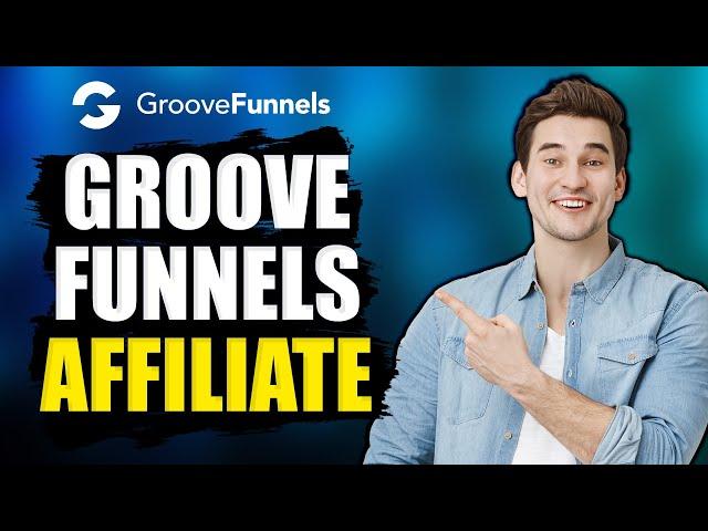 GrooveFunnels Affiliate Program: How To Make Money With GrooveFunnels (2021)