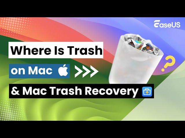 Where Is Trash on Mac & Mac Trash Recovery️