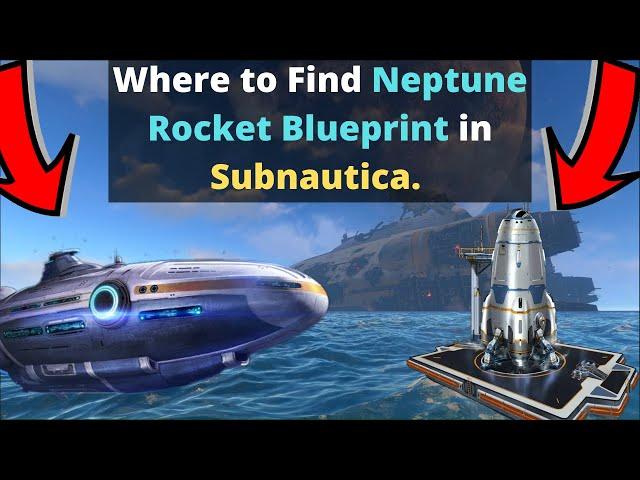 How to get the Neptune Rocket Blueprint in Subnautica