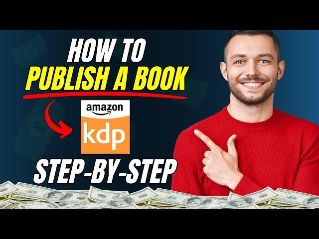 Complete Guide on how to upload a Book to Amazon KDP: Easy Way To Make Money Online!