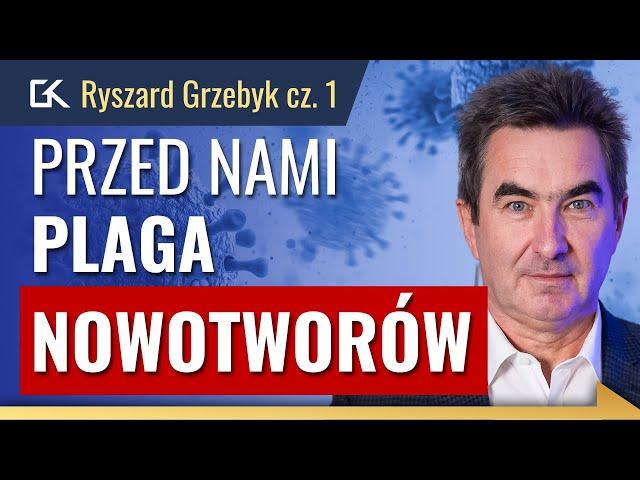 Dlaczego liczba NOWOTWORÓW wciąż ROŚNIE? Jak nie ZACHOROWAĆ NA RAKA cz.1 – Ryszard Grzebyk | 393