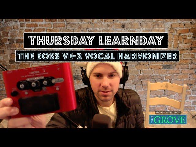 Thursday Learnday #2 THE BOSS VE-2 VOCAL HARMONIZER