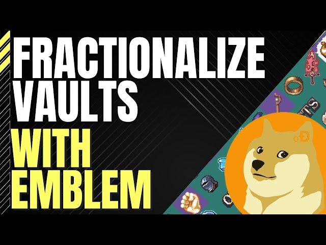 How to Fractionalize your Emblem Vaults and Issue ERC20s against your Assets