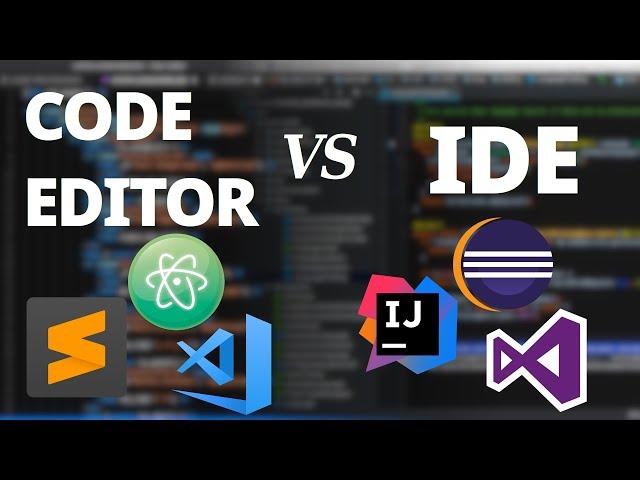 Code Editors VS IDEs (What Do I Recommend)