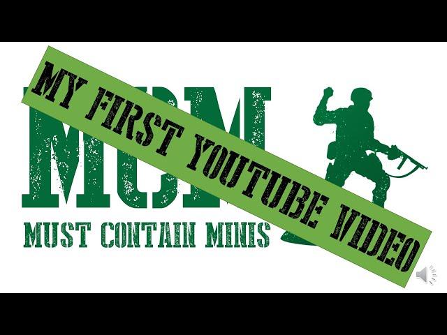 Must Contain Minis - Now on YouTube - The First Video Post for this Miniature Gaming Channel