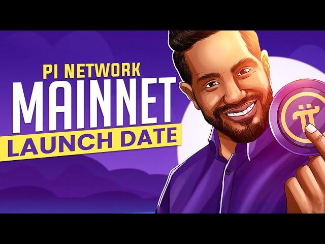 Pi Network Mainnet Launch Date - What You Need To Know