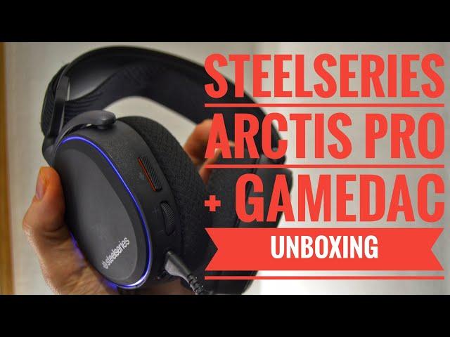 SteelSeries Arctis Pro + GameDAC Unboxing | High-Fidelity SteelSeries audio