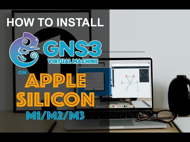 How to install GNS3 VM on Apple Silicon | Mac M1 M2 M3