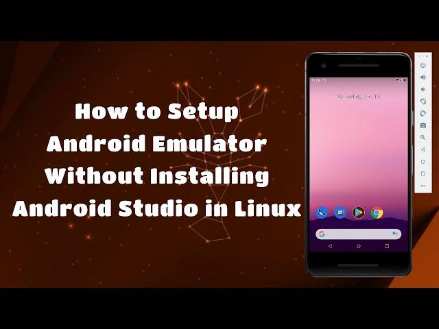 How to Setup Android Emulator Without Installing Android Studio in Linux