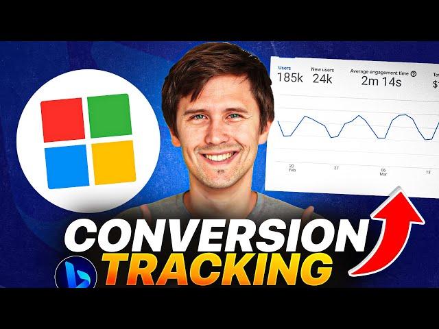 NEW Microsoft (Bing) Ads Conversion Tracking Tutorial 2024 | Step-By-Step for Beginners