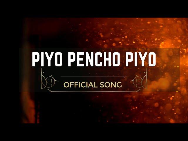 Piyo Pencho Piyo - Official Song